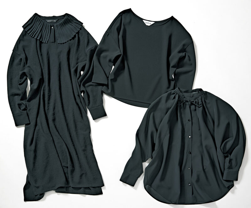 （右）ほどよい透け感と縦に落ちるドレープ感が美しい1着。発色しやすいポリエステル100％なので、黒が長持ち。シアーブラウス￥33,000 ／モガ （中）裾に向かってほどよくカーブするコクーン型なので、自然にブラウジングが決まる。八分袖ブラウス￥14,300 ／ソージュ（ソージュ オンラインストア） （左）シボ感のあるジョーゼット生地なので色褪せが目立ちにくい。プリーツカラーワンピース￥27,500 ／ミズイロインド（マーコート）